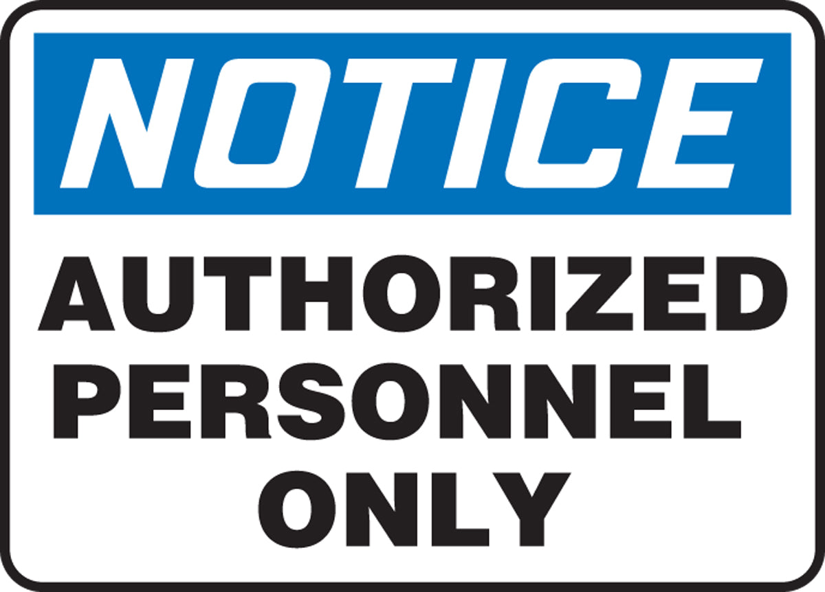 Safety Sign - NOTICE AUTHORIZED PERSONNEL ONLY