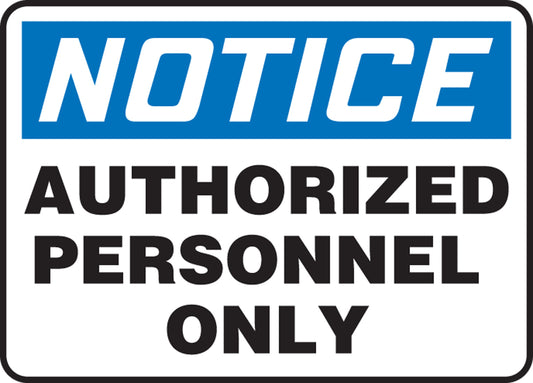 Safety Sign - NOTICE AUTHORIZED PERSONNEL ONLY