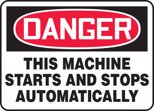 Safety Sign - DANGER THIS MACHINE STARTS AND STOPS AUTOMATICALLY