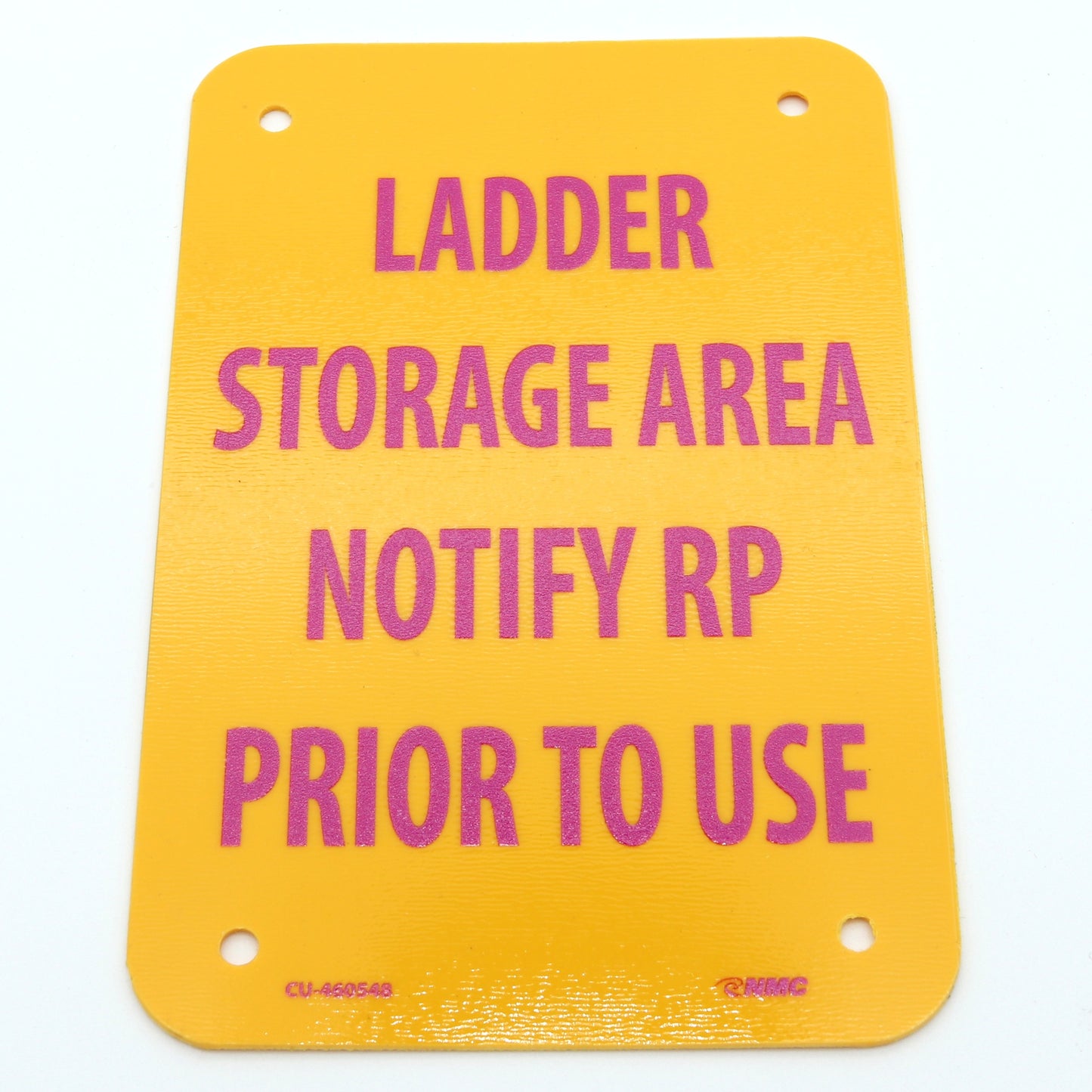 Sign 4in W X: Notify RP Prior To Use