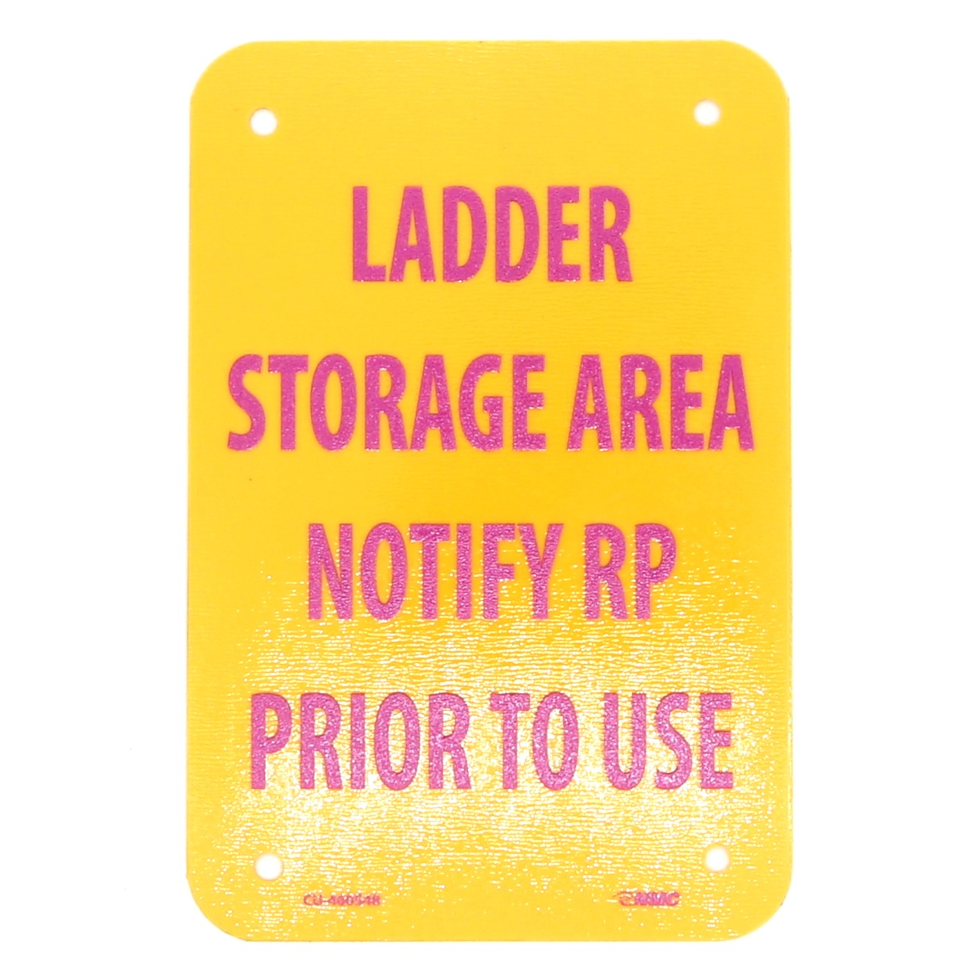 Sign 4in W X: Notify RP Prior To Use