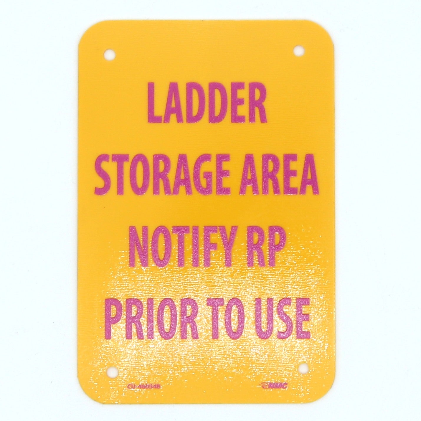Sign 4in W X: Notify RP Prior To Use