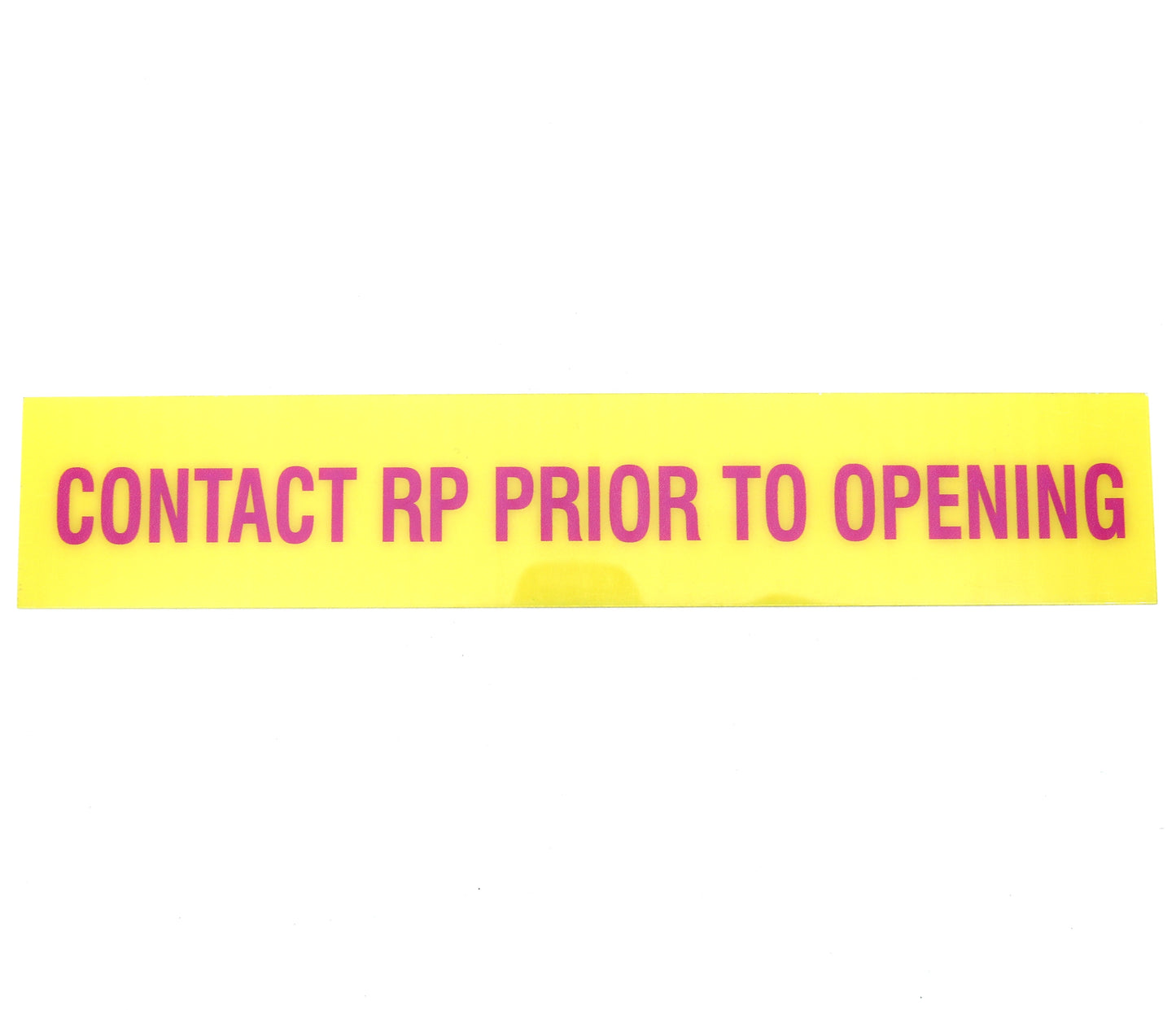 Yellow strip with pink text 'CONTACT RP PRIOR TO OPENING' on a white background