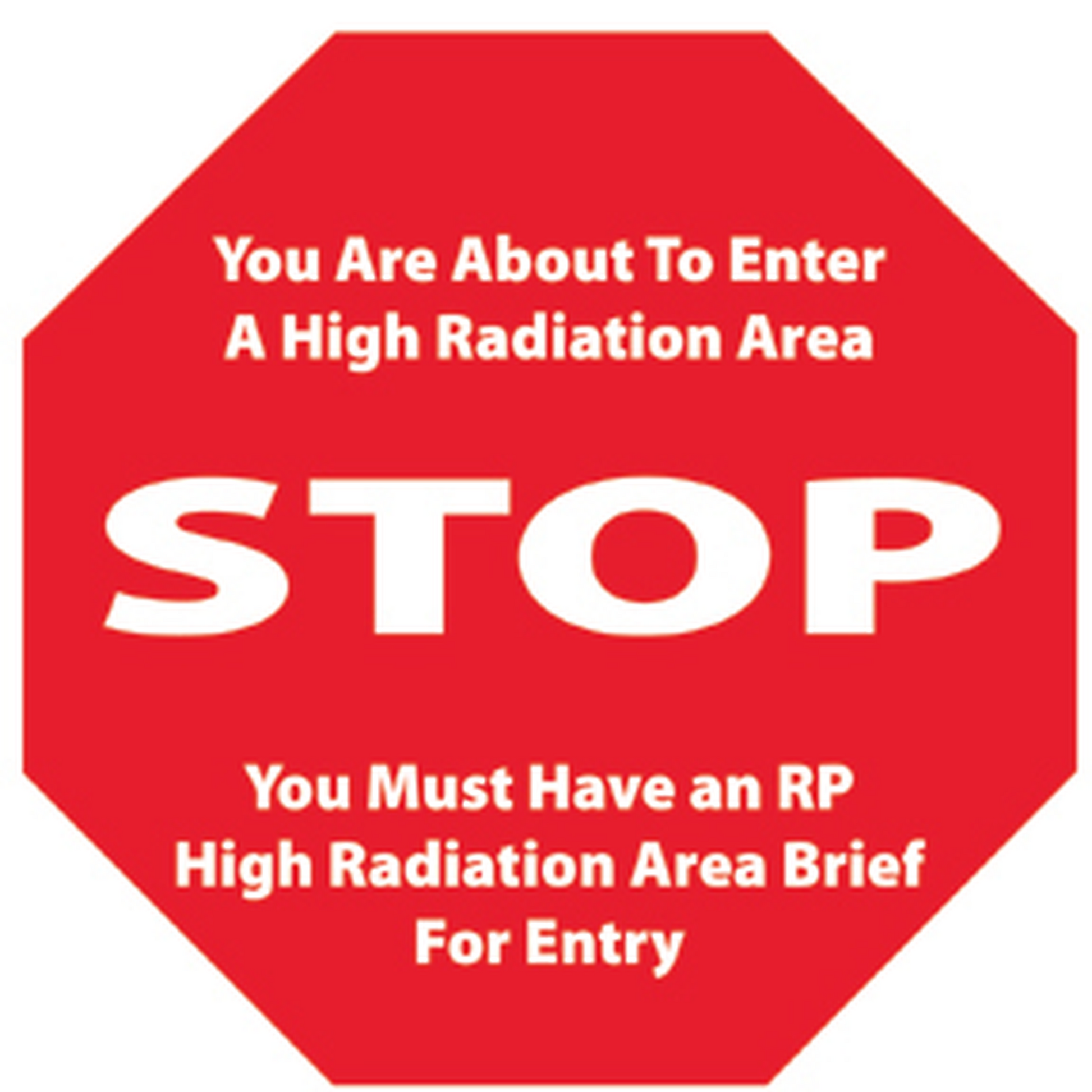 Red octagonal sign with white text warning about high radiation area entry requirements.