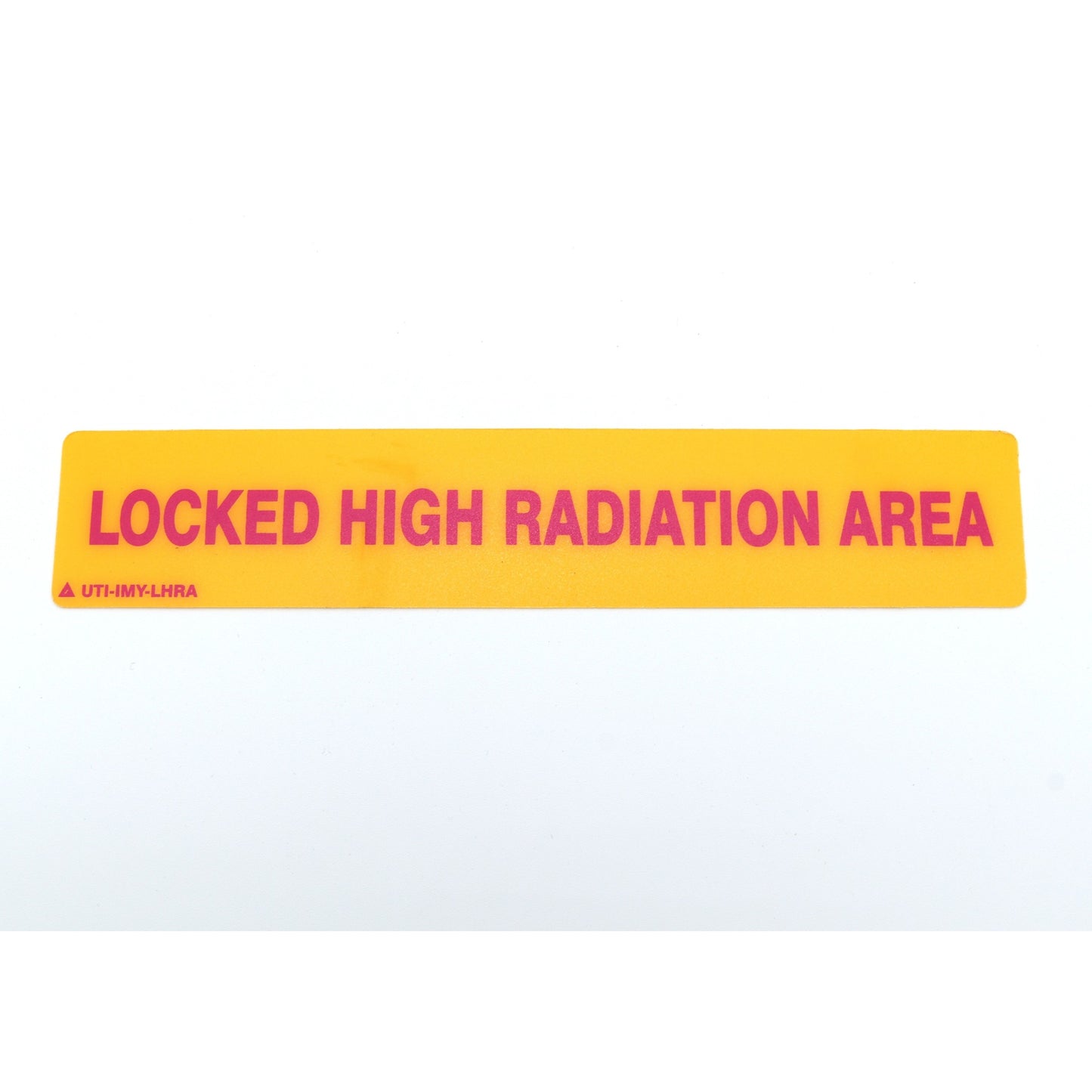 Yellow and pink 'Locked High Radiation Area' sign on a white background