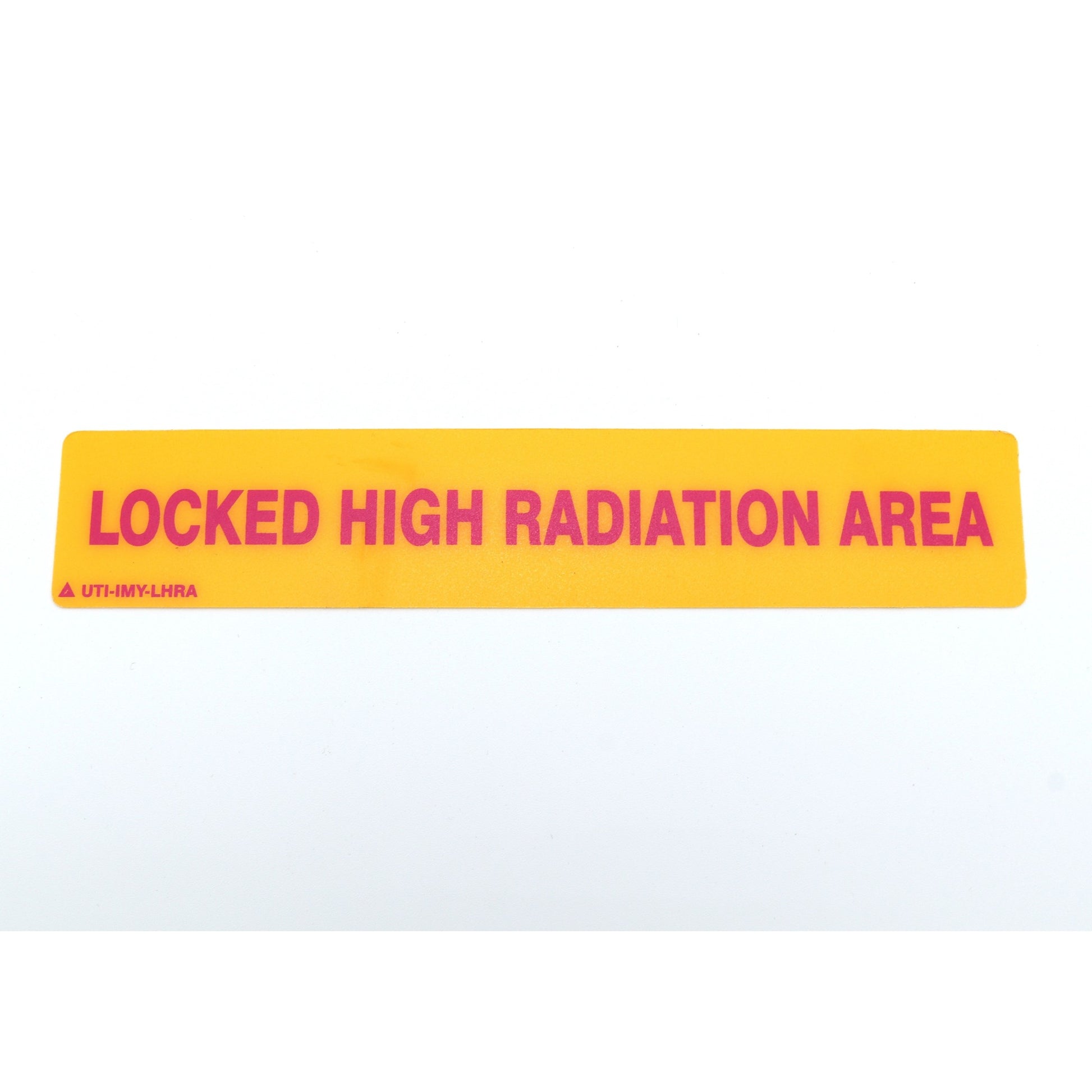 Yellow and pink 'Locked High Radiation Area' sign on a white background