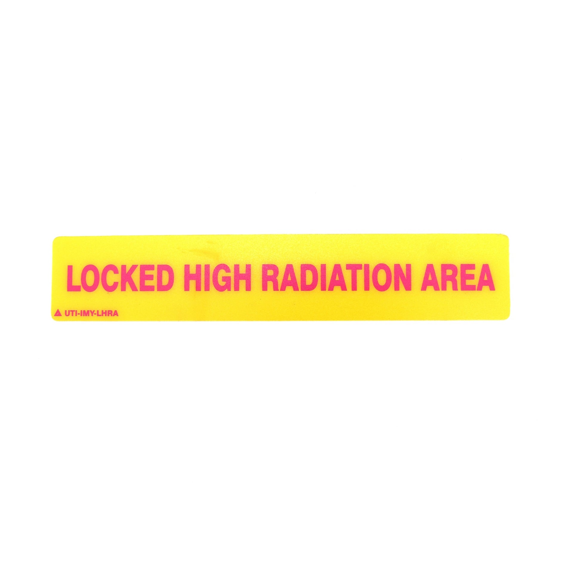 Yellow and pink 'Locked High Radiation Area' sign on a white background
