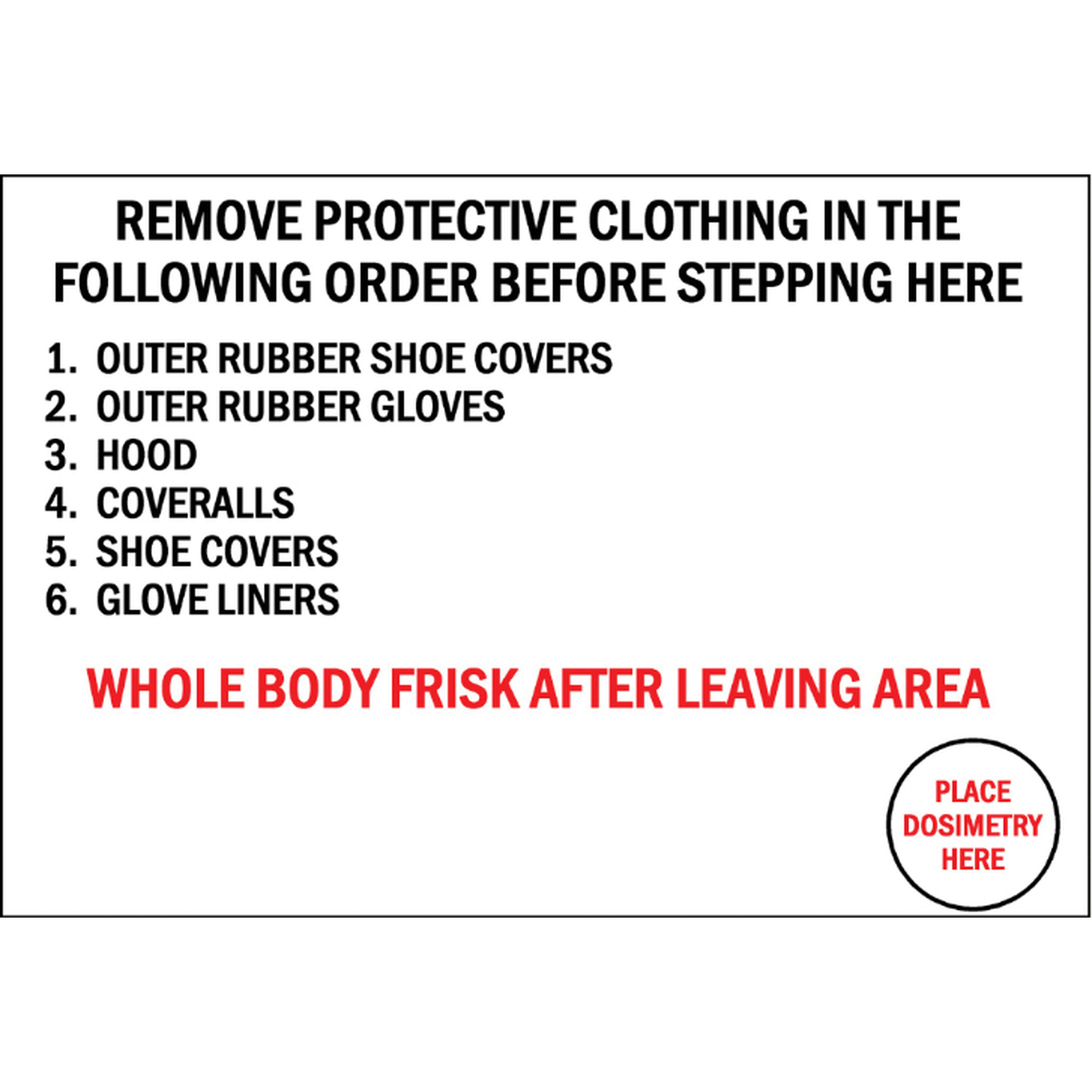 Instructional sign about removing protective clothing and undergoing a body frisk.