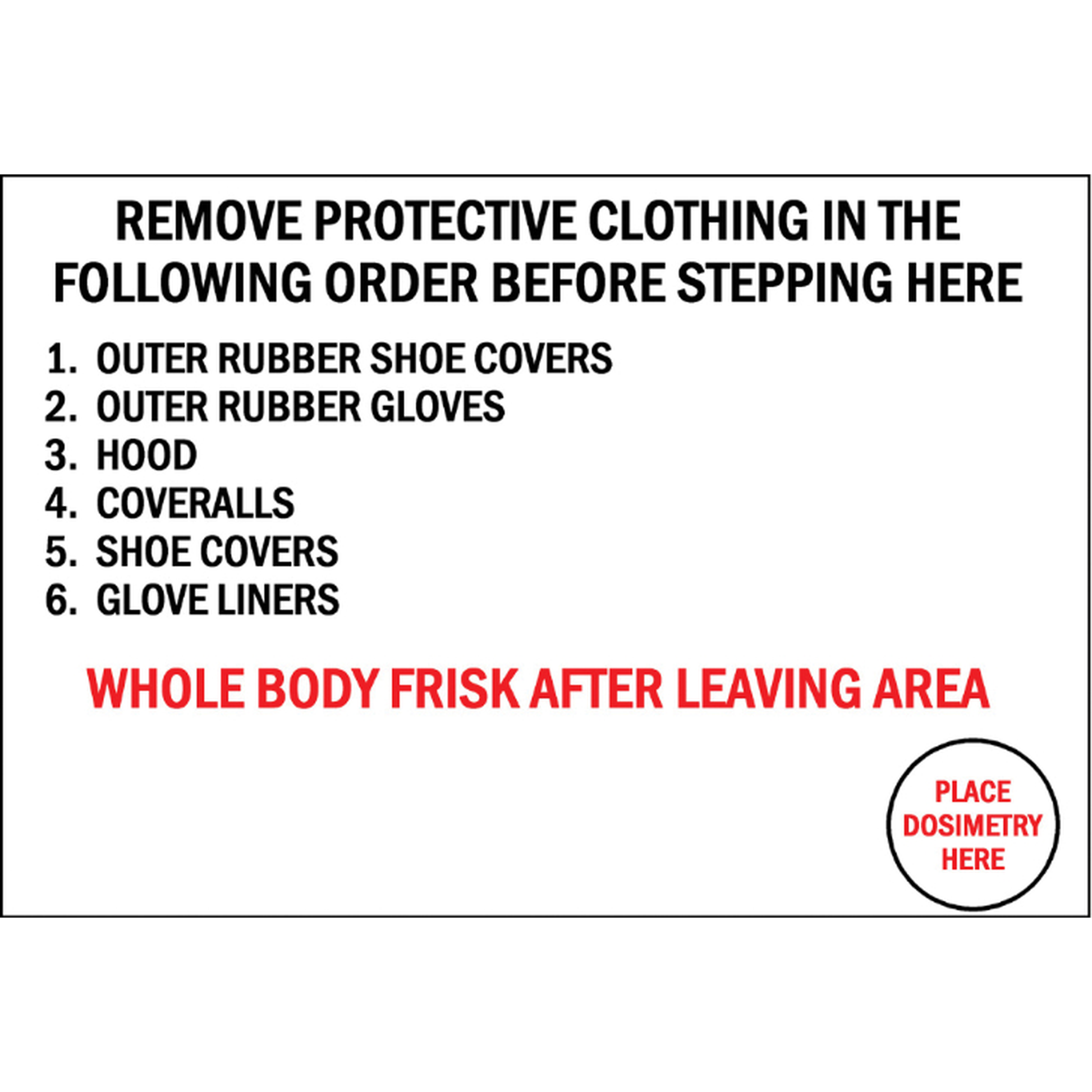 Instructional sign about removing protective clothing and undergoing a body frisk.