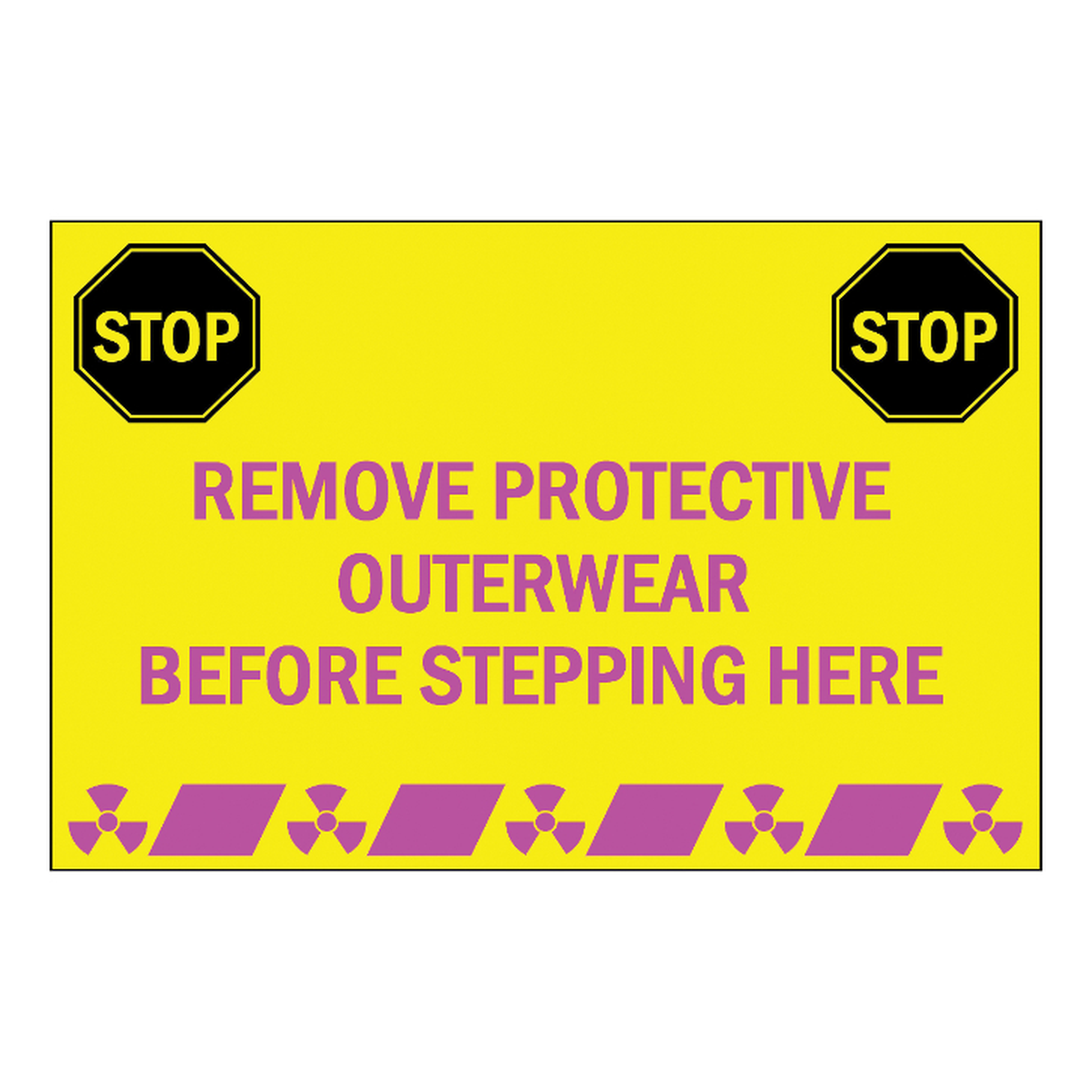 Warning sign with 'STOP' and text about removing protective clothing on a yellow background